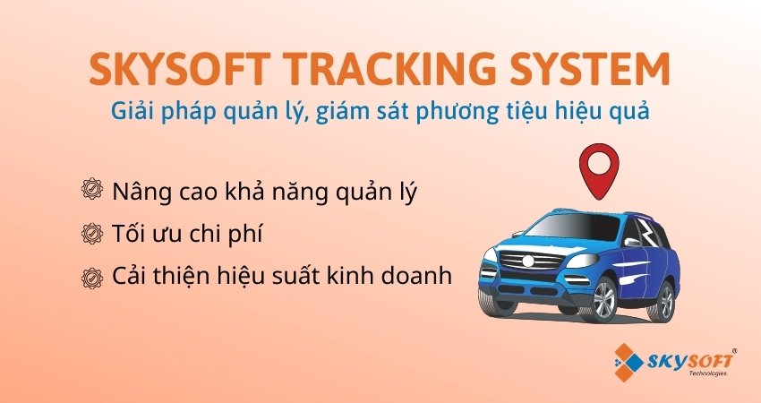 Skysoft Tracking System - Giải pháp giám sát phương tiện hàng đầu