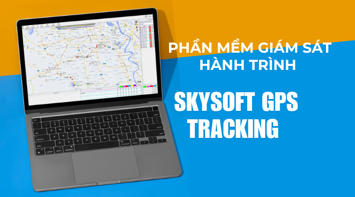 Hệ thống giám sát hành trình Skysoft GPS Tracking.