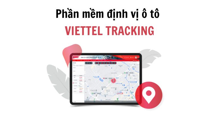 Phần mềm giám sát hành trình Viettel Tracking 